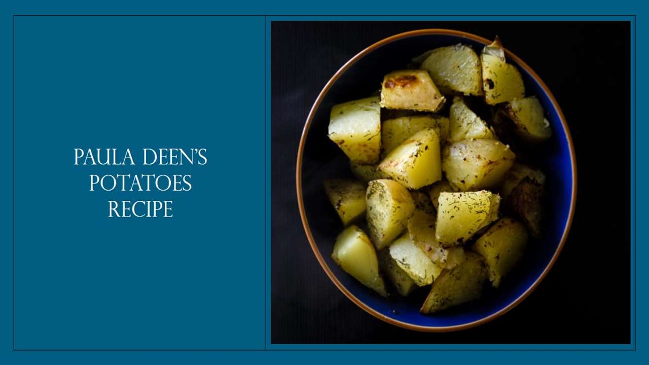 Paula Deen's Potatoes Recipe